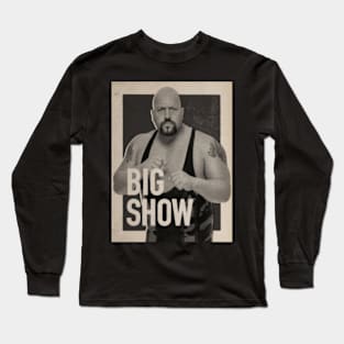 Big Show Long Sleeve T-Shirt